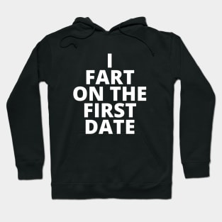 i fart on the first date Hoodie